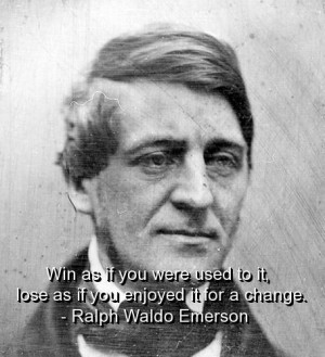 Ralph waldo emerson, quotes, sayings, lose, change, positive