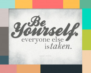 Be Yourself Everyone Else Is Taken Quote For Share On Facebook