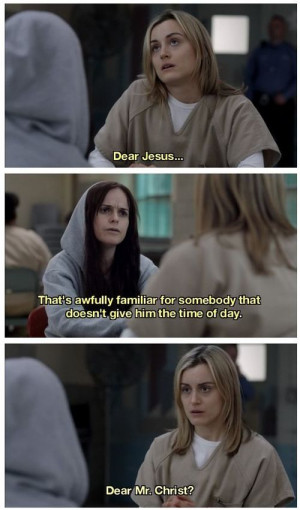 ... Is The New Black Quotes, Christ, Oitnb Quotes, Favorite Quotes, Dear
