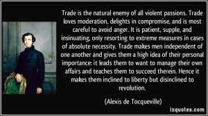 ... to liberty but disinclined to revolution. - Alexis de Tocqueville