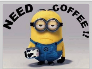 Minions!Minions, Hate Mondays, Needs Coffee, Despicable, Quotes ...