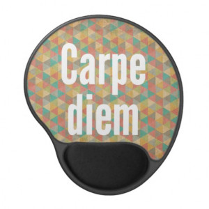 Carpe diem, Seize the day, Motivational Quotes Gel Mouse Pad