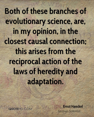 ... from the reciprocal action of the laws of heredity and adaptation