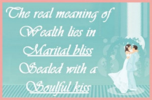 ... meaning of wealth lies in marital bliss, sealed with a soulful kiss