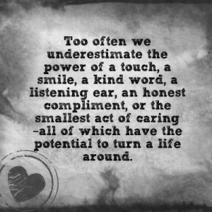 underestimating the power of kindness inspirational quote