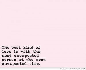 The best kind of love is with the most unexpected person at the most ...