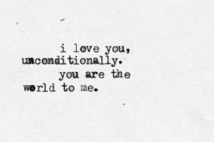 love you unconditionally BEAUTIFUL!