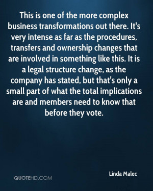 This is one of the more complex business transformations out there. It ...