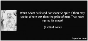 When Adam dalfe and Eve spane So spire if thou may spede, Where was ...