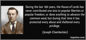 During the last 100 years, the House of Lords has never contributed ...