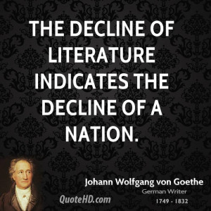 The decline of literature indicates the decline of a nation.