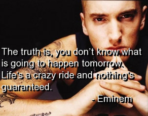Life's A Crazy Ride Eminem Quote