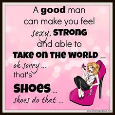 High Heel Shoe funny sayings and shoe quotes from www.shoemegorgeous ...