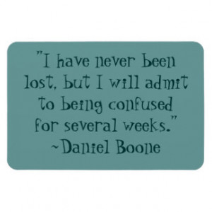 Daniel Boone Lost Quote Flexible Magnet