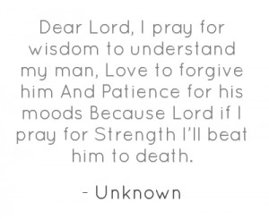 Dear Lord, I pray for wisdom to understand my man, Love to - Pin A ...