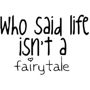 fairytale quote♥ by sheree. use please;;