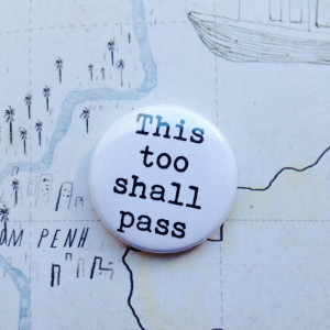 this too shall pass 1 Corinthians. quote badge pin brooch
