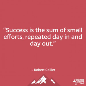 success is the sum of small efforts unknown picture quotes