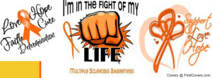 Fight of Life for Multiple Sclerosis Profile Facebook Covers