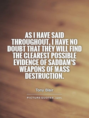 ... evidence of Saddam's weapons of mass destruction. Picture Quote #1