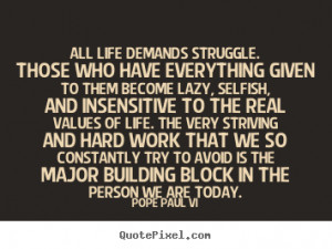 Make custom picture quote about life - All life demands struggle ...