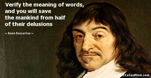 ... from half of their delusions - Rene Descartes Quotes - StatusMind.com