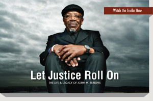 Don't miss this new documentary about John M. Perkins, one of the ...