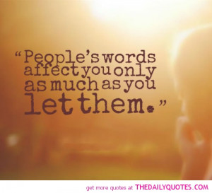 peoples-words-affect-you-only-as-much-let-them-life-quotes-sayings ...