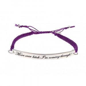 ... Macrame Cord 'Move Over Bitch I'm Coming Through' Quote Bracelet
