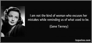 ... her mistakes while reminding us of what used to be. - Gene Tierney