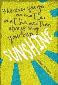 ... no matter what the weather, always bring your own sunshine #cutequote