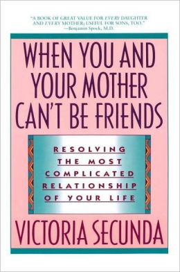 When You and Your Mother Can't Be Friends: Resolving the Most ...