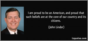 am proud to be an American, and proud that such beliefs are at the ...