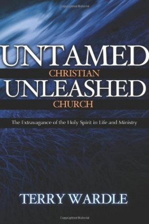 Untamed Christian Unleashed Church: The Extravagance of the Holy ...