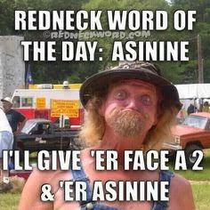 Redneck Word Of The Day Quotes. QuotesGram