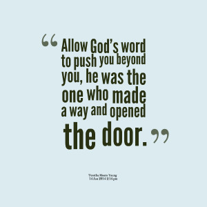 Quotes Picture: allow god's word to push you beyond you, he was the ...