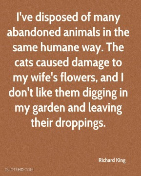 ve disposed of many abandoned animals in the same humane way. The cats ...