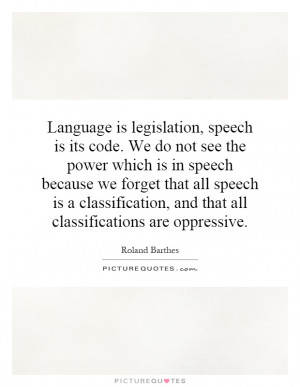 , speech is its code. We do not see the power which is in speech ...