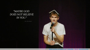 Bo Burnham motivational inspirational love life quotes sayings ...