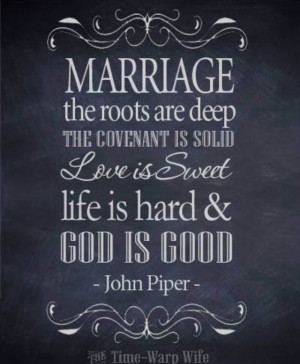 Marriage quote from John Piper. God is Good!