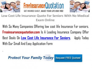 ... No Exam: Low Cost Life Insurance Quote For Seniors With No Medical