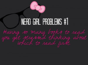 nerd girl problems | Nerd girl problems | Cool T-Shirts And Posters