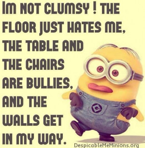 not clumsy Minions, I M, Things, Clumsy