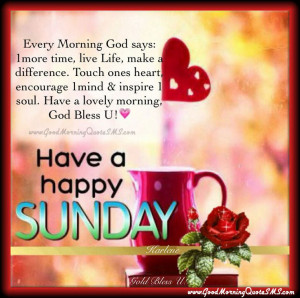 Have a Happy Sunday Quotes Pictures - Sunday Greetings Messages Images ...