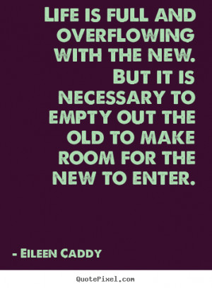 Life is full and overflowing with the new. But it is necessary to ...