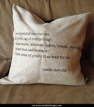 Quotes by pablo neruda