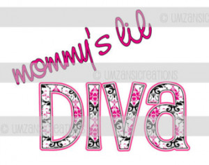 Mommy's lil DIVA, damask print diva, girly sayings - diy Iron on - t ...