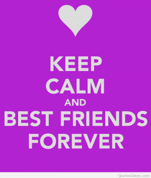 tag archives quotes keep calm friend keep calm and best friend forever