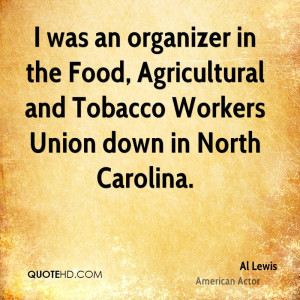was an organizer in the Food, Agricultural and Tobacco Workers Union ...