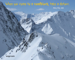 When You Come To A Roadblock, Take A Detour